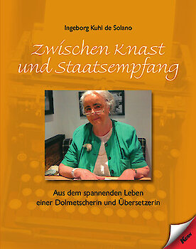 Im Dienste der Verständigung - Eine Dolmetscherin erzählt